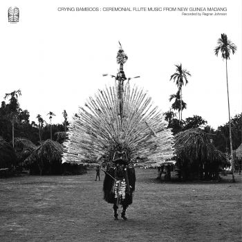 Crying Bamboos: Ceremonial Flute Music from New Guinea Madang cover art